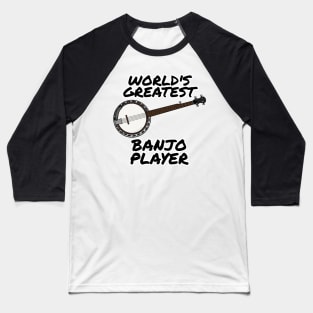 World's Greatest Banjo Player Country Musician Funny Baseball T-Shirt